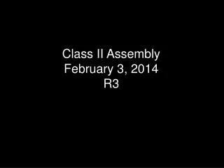 Class II Assembly February 3, 2014 R3