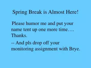 Spring Break is Almost Here!