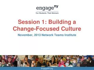 Session 1: Building a Change-Focused Culture