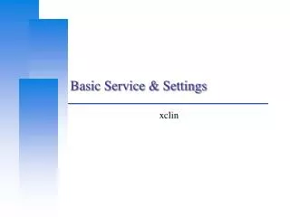 Basic Service &amp; Settings