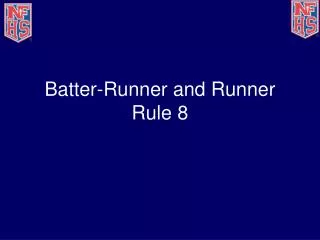 Batter-Runner and Runner Rule 8