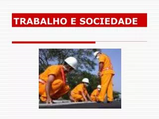 trabalho e sociedade
