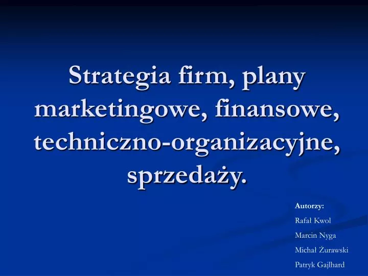 strategia firm plany marketingowe finansowe techniczno organizacyjne sprzeda y