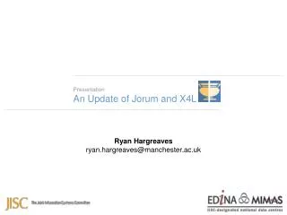 Presentation An Update of Jorum and X4L