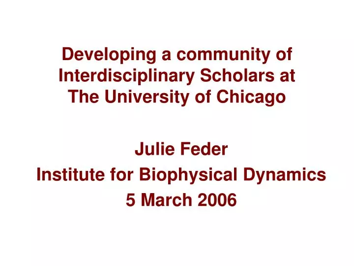 developing a community of interdisciplinary scholars at the university of chicago