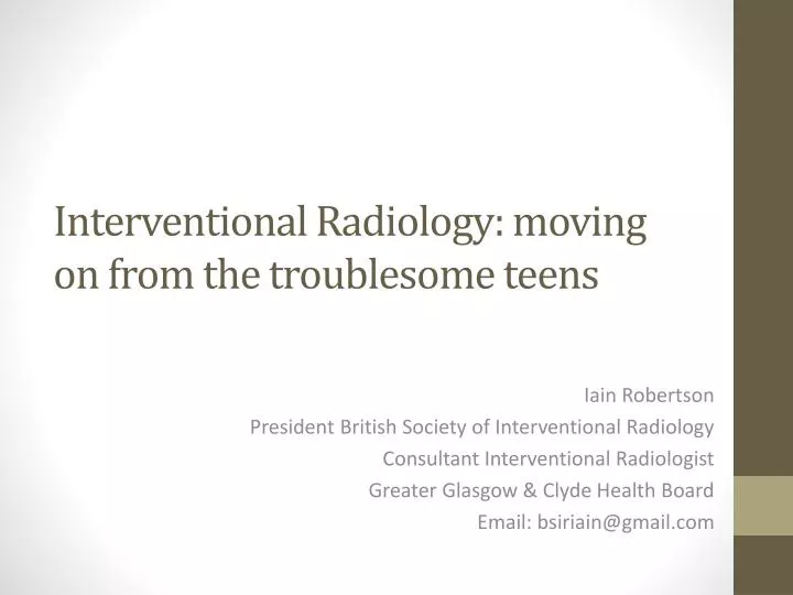 interventional radiology moving on from the troublesome teens