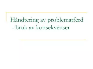 h ndtering av problematferd bruk av konsekvenser