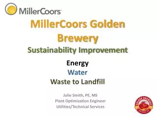 MillerCoors Golden Brewery Sustainability Improvement . Energy Water Waste to Landfill