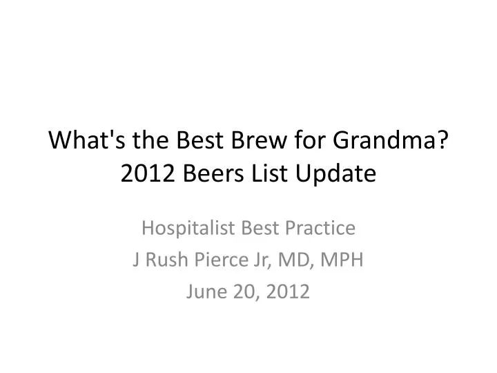 what s the best brew for grandma 2012 beers list update
