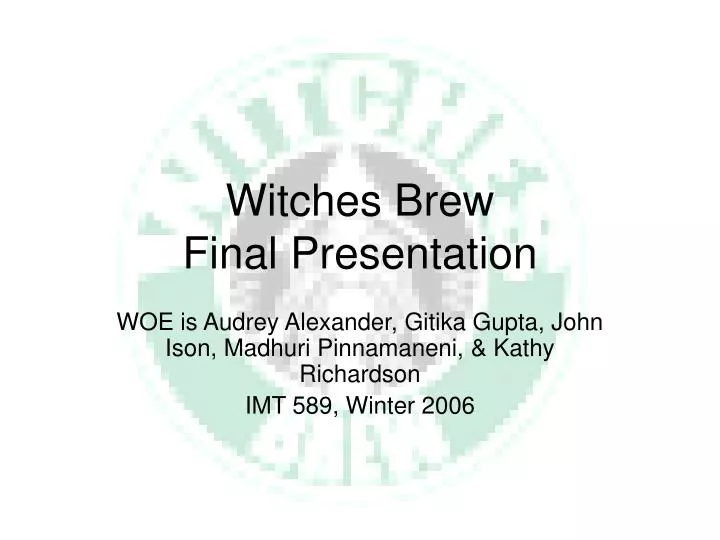 witches brew final presentation