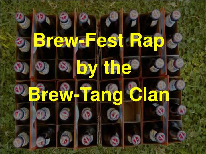 brew fest rap by the brew tang clan