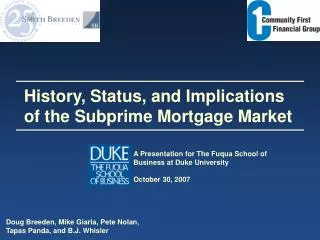 History, Status, and Implications of the Subprime Mortgage Market