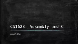CS162B: Assembly and C