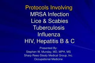 Protocols Involving MRSA Infection Lice &amp; Scabies Tuberculosis Influenza HIV, Hepatitis B &amp; C