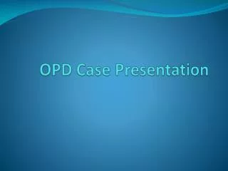 OPD Case Presentation