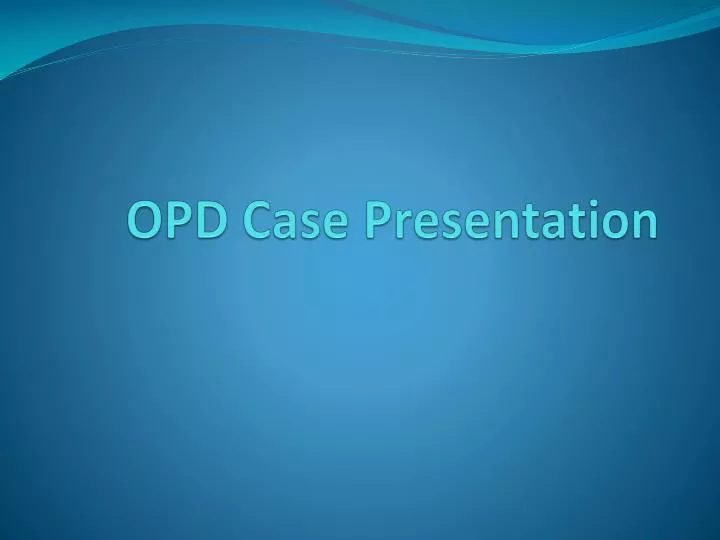 opd case presentation