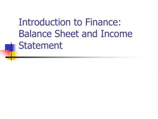 Introduction to Finance: Balance Sheet and Income Statement