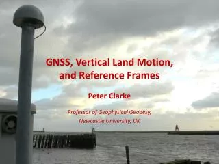 GNSS, Vertical Land Motion, and Reference Frames
