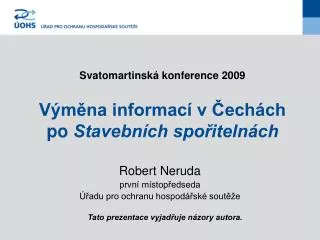 Svatomartinská konference 2009 Výměna informací v Čechách po Stavebních spořitelnách
