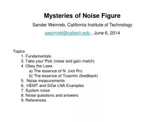 Mysteries of Noise Figure Sander Weinreb, California Institute of Technology