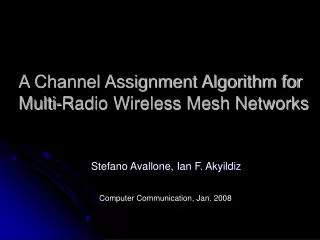 A Channel Assignment Algorithm for Multi-Radio Wireless Mesh Networks