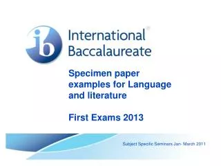 Specimen paper examples for Language and literature First Exams 2013