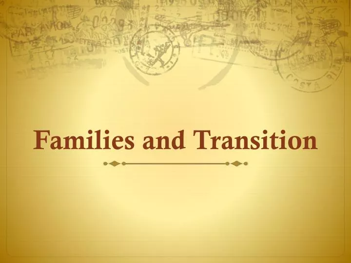 families and transition