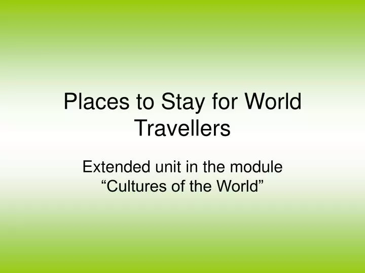 places to stay for world travellers