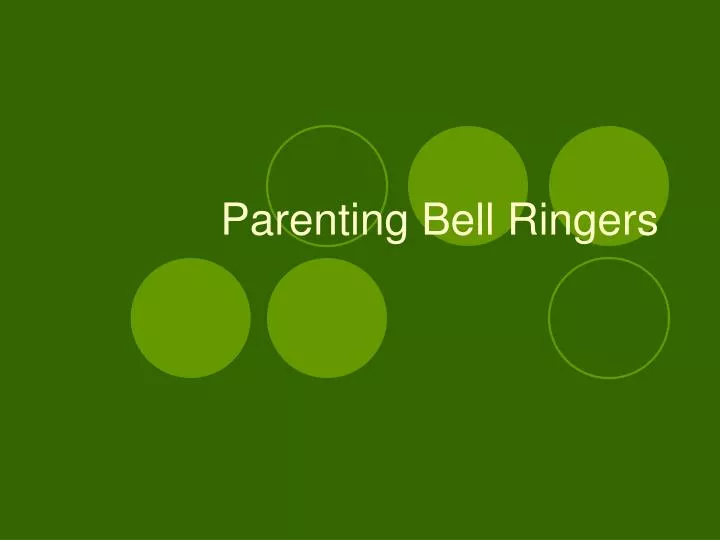 parenting bell ringers