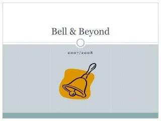 Bell &amp; Beyond
