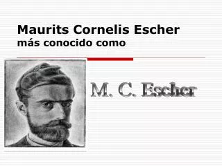 maurits cornelis escher m s conocido como
