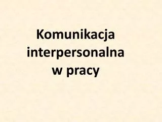 PPT - Komunikacja Interpersonalna PowerPoint Presentation, Free ...