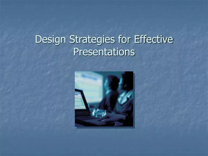 design strategies for effective presentations