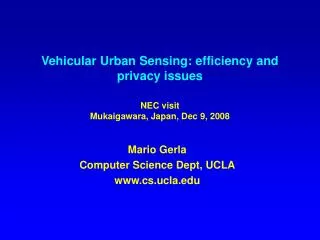 Vehicular Urban Sensing: efficiency and privacy issues NEC visit Mukaigawara, Japan, Dec 9, 2008
