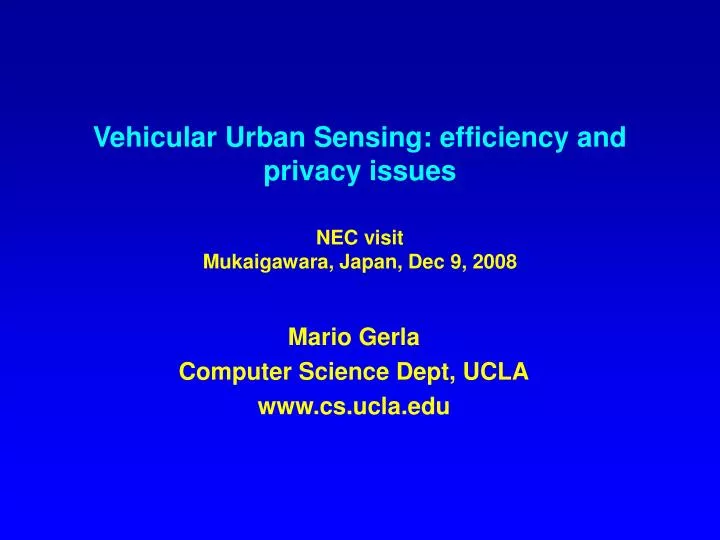 vehicular urban sensing efficiency and privacy issues nec visit mukaigawara japan dec 9 2008