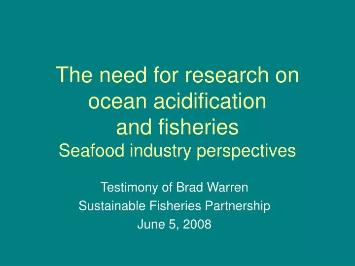 the need for research on ocean acidification and fisheries seafood industry perspectives