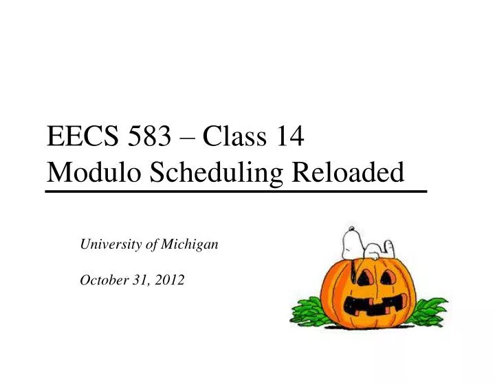 eecs 583 class 14 modulo scheduling reloaded