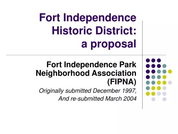 fort independence historic district a proposal