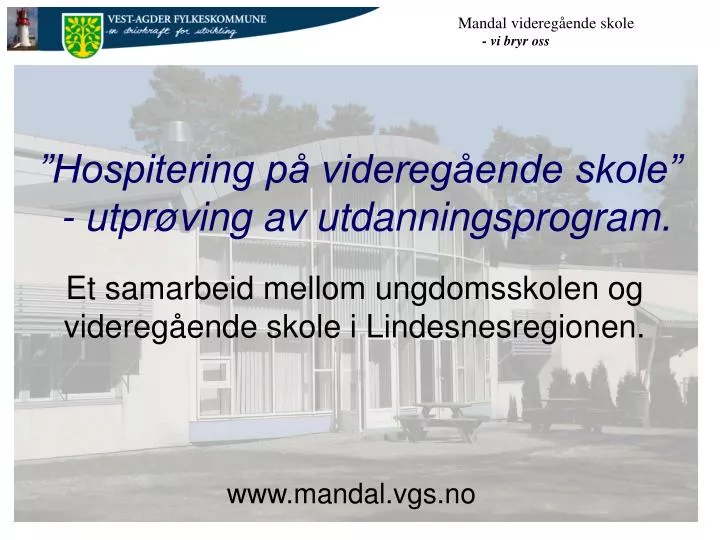 hospitering p videreg ende skole utpr ving av utdanningsprogram