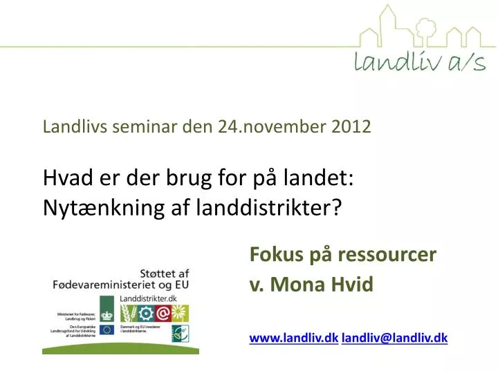 landlivs seminar den 24 november 2012 hvad er der brug for p landet nyt nkning af landdistrikter