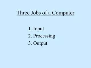 Three Jobs of a Computer