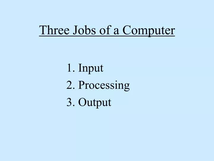 three jobs of a computer