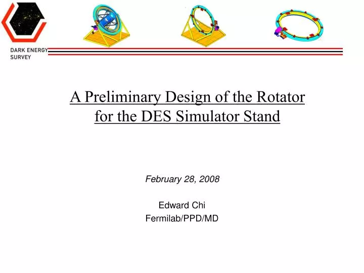 a preliminary design of the rotator for the des simulator stand