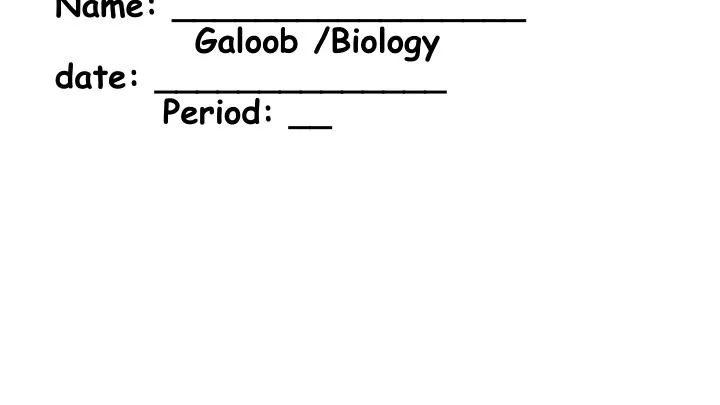 name galoob biology date period