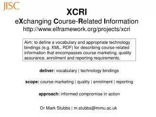 XCRI e X changing C ourse- R elated I nformation elframework/projects/xcri