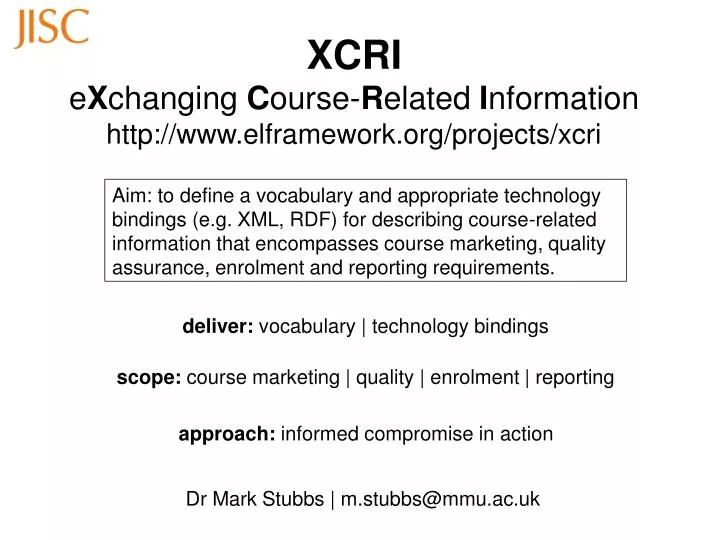xcri e x changing c ourse r elated i nformation http www elframework org projects xcri