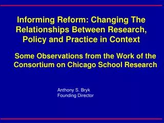 Informing Reform: Changing The Relationships Between Research, Policy and Practice in Context