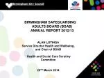 BIRMINGHAM SAFEGUARDING ADULTS BOARD (BSAB) ANNUAL REPORT 2012/13 - slide 1