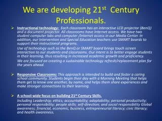 We are developing 21 st Century Professionals.