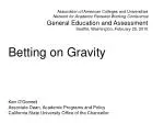 Betting on Gravity
